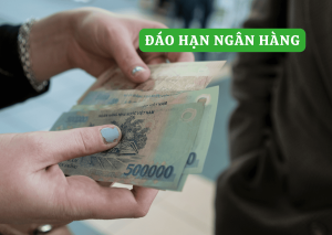 Đáo hạn ngân hàng: 5 điều cần biết để không bị nợ xấu? 9 Đáo hạn ngân hàng