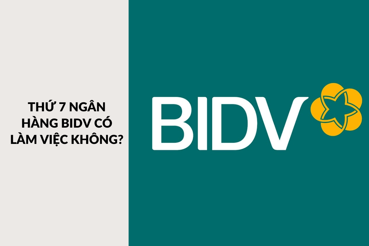 Thứ 7 ngân hàng BIDV có làm việc không